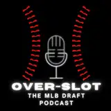 Over-Slot : The MLB Draft Podcast from patreon